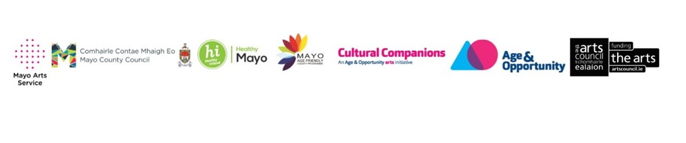 Logos for Mayo Arts Service, Mayo County Council, Healthy Ireland Mayo, Cultural Companions, Age & Opportunity, The Arts Council